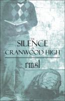 The Silence of Cranwood High 1448971136 Book Cover