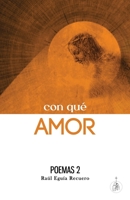 ¡Con qué Amor! · Poemas 2 B0BW3BJYYG Book Cover