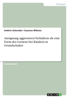 Aneignung aggressiven Verhaltens als eine Form des Lernens bei Kindern in Grundschulen 3638641279 Book Cover