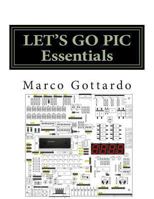 Let's Go PIC Essentials: Now Based on Micro-GT Ide and Mplab X 1492851523 Book Cover