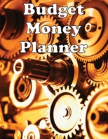 Budget Money Planner: Budget money with a planner containing a monthly budget journal and a simple weekly budget 1712675559 Book Cover