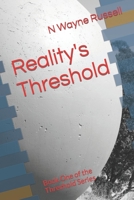 Reality's Threshold: Book One of the Threshold Series B08Y4LD661 Book Cover