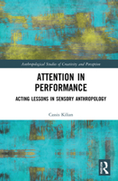 Attention in Performance: Acting Lessons in Sensory Anthropology 0367483297 Book Cover