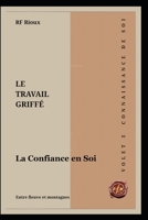 La Confiance en Soi (Le Travail Griffé) (French Edition) 2925601359 Book Cover