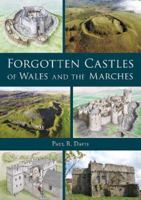 Forgotten Castles of Wales and the Marches 1910839523 Book Cover