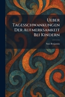 Ueber Tagesschwankungen Der Aufmerksamkeit Bei Kindern (German Edition) 1026059224 Book Cover