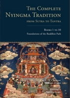 The Complete Nyingma Tradition from Sutra to Tantra, Books 1 to 10: Foundations of the Buddhist Path: 1 - 10 (Century) 1559394358 Book Cover