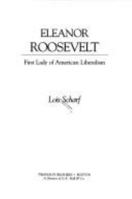 Eleanor Roosevelt: First Lady of American Liberalism (Twayne's 20th Century American Biography Series, No 6) 0805777784 Book Cover