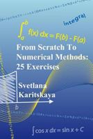 From Scratch To Numerical Methods: 25 Exercises 1490938702 Book Cover