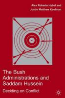 The Bush Administrations and Saddam Hussein: Deciding on Conflict (Advances in Foreign Policy Analysis) 1403975787 Book Cover