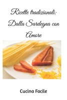 Ricette tradizionali: Dalla Sardegna con Amore B0CGYVQFFR Book Cover