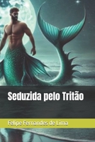 Seduzida pelo Tritão (Portuguese Edition) B0DLBKBYKD Book Cover
