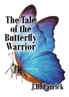 The Tale of the Butterfly Warrior B0CBLKS7PF Book Cover