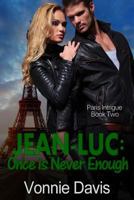 Jean-Luc: Once Is Never Enough 1545461570 Book Cover