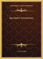 Speculative Freemasonry 1425460038 Book Cover