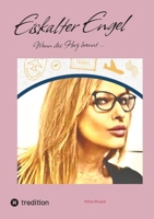 Eiskalter Engel Teil 2: Wenn das Herz brennt (German Edition) 3384583426 Book Cover