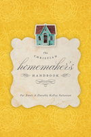 The Christian Homemaker's Handbook 143352838X Book Cover