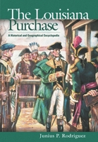 The Louisiana Purchase: An Encyclopedia 157607188X Book Cover