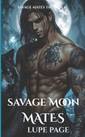 Savage Moon Mates (Savage Mates Trilogy) B0F74M8DK8 Book Cover