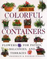 Colorful Containers: Flowers for Balconies Patios and Terraces 0517141647 Book Cover