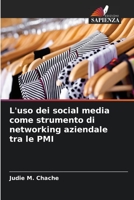 L'uso dei social media come strumento di networking aziendale tra le PMI 6206368432 Book Cover