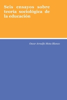 Seis ensayos sobre teoría sociológica de la educación 1654609900 Book Cover
