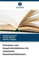 Prävalenz und Hauptrisikofaktoren für intestinale Parasiteninfektionen 6209324487 Book Cover