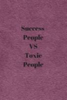 Success People VS Toxic People: Notebook with lined pages for writing 1692051555 Book Cover