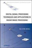 Digital Signal Processing Techniques and Applications in Radar Image Processing 0470180927 Book Cover