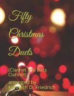 Fifty Christmas Duets: (Clarinet and Bass Clarinet) 1096245256 Book Cover