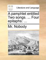 A pamphlet entitled Two songs. ... Four epitaphs: ... 114098988X Book Cover