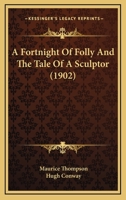 A Fortnight Of Folly And The Tale Of A Sculptor 1120117410 Book Cover