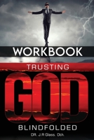 Workbook Trusting God Blindfolded B0CHN9HL1D Book Cover
