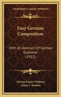 Easy German Composition: With An Abstract Of German Grammar 1176579495 Book Cover