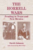 The Horrell Wars: Feuding in Texas and New Mexico (A.C. Greene Series) 1574415506 Book Cover