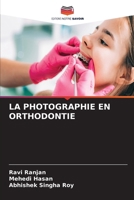 La Photographie En Orthodontie (French Edition) 663003144X Book Cover