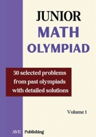 Junior Math Olympiad: 50 problems selected from past olympiads detailled solution B0GWGP3YPY Book Cover