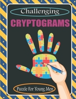 Challenging Cryptograms Puzzle For Young Men: Interesting Cryptograms Puzzle Book B0BW2H5L5V Book Cover