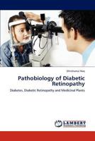 Pathobiology of Diabetic Retinopathy: Diabetes, Diabetic Retinopathy and Medicinal Plants 3847331779 Book Cover