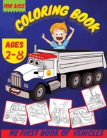 Vehicles Coloring Books For Boys: Cars, Truck And Vehicles Coloring Book Toddler Coloring Book With Cars, Trucks, Tractors, Trains, Planes And More 1915100542 Book Cover