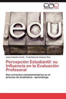 Percepción Estudiantil: su Influencia en la Evaluación Profesoral 3846575798 Book Cover