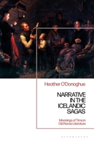 Narrative in the Icelandic Family Saga: Meanings of Time in Old Norse Literature 135021163X Book Cover