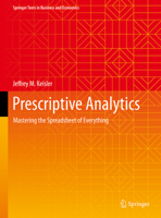 Prescriptive Analytics: Mastering the Spreadsheet of Everything 3031593529 Book Cover
