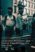 Concrete Rhythms: Die Ganze Geschichte von Hip Hop (German Edition) B0F53XG4JP Book Cover