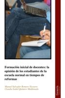 Formación inicial de docentes: la opinión de los estudiantes de la escuela normal en tiempos de reformas (Spanish Edition) B0F1DQMRBJ Book Cover