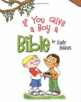 If You Give a Boy a Bible 0825455138 Book Cover