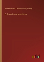 El demonio que lo entienda 3368050494 Book Cover
