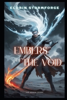 Embers of the Void: The Ashen Crown (The Heartfire Chronicles) B0FJRLY3Z5 Book Cover