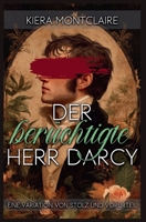 Der berüchtigte Herr Darcy: Eine Variation von Stolz und Vorurteil (German Edition) B0F83VHSRY Book Cover