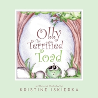 Olly the Terrified Toad; Special Edition 0692158529 Book Cover